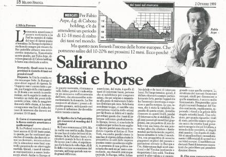 Saliranno tassi e borse